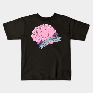 Brain - Be kind to your mind Kids T-Shirt